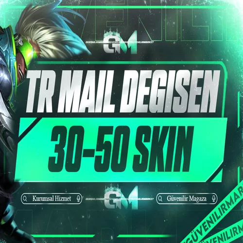 League of Legends 30-50 Skin TR Mail Değişen